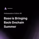 Base is Bringing Back Onchain Summer