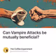 Can Vampire Attacks be mutually beneficial?