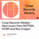 Coop Records Weekly - New music from NOTION, ATRIP and Reo Cragun