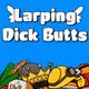 Larping Dick Butts