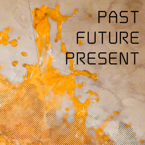 Past Future Present