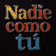 Create a single square 1:1 image (4000x4000, 300 dpi target) with the phrase "Nadie como tu." center