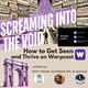 Screaming Into The Void: How to Get Seen and Thrive on Warpcast