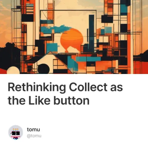 Rethinking Collect as the Like button