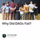 Why Did DAOs Fail?