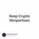 Keep Crypto Nonpartisan