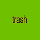 TRASH