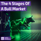 🟣 The 4 Stages Of A Bull Market