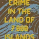 A Crime in the Land of 7,000 Islands by Zephaniah Sole
