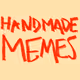 Handmade Memes