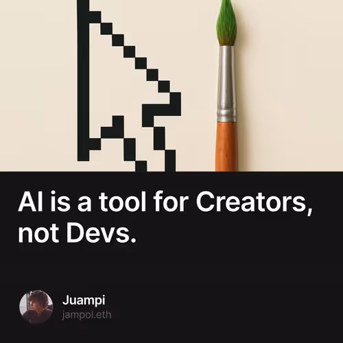 AI is a tool for Creators, not Devs.