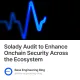 Solady Audit to Enhance Onchain Security Across the Ecosystem