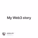 My Web3 story
