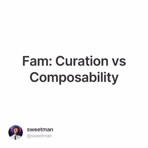 Fam: Curation vs Composability