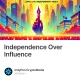 Independence Over Influence