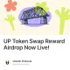 UP Token Swap Reward Airdrop Now Live!
