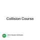 Collision Course