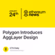 Polygon Introduces AggLayer Design