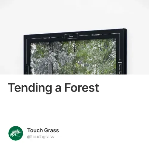 Tending a Forest