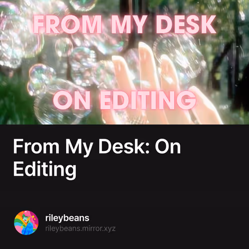 From My Desk: On Editing