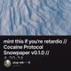 mint this if you're retardio // Cocaine Protocol Snowpaper v0.1.0 // 4-20-24