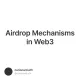 Airdrop Mechanisms in Web3