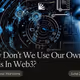 Why Don't We Use Our Own Tools In Web3?