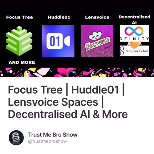 Focus Tree | Huddle01 | Lensvoice Spaces | Decentralised AI & More
