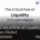 The Critical Role of Liquidity in Crypto Market