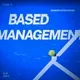 Based Management