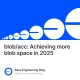 blob/acc: Achieving more blob space in 2025