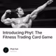 Introducing Phyt: The Fitness Trading Card Game
