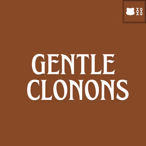 GENTLE CLONONS