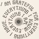 i am grateful for everything