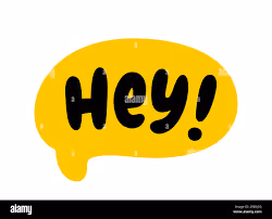 hey