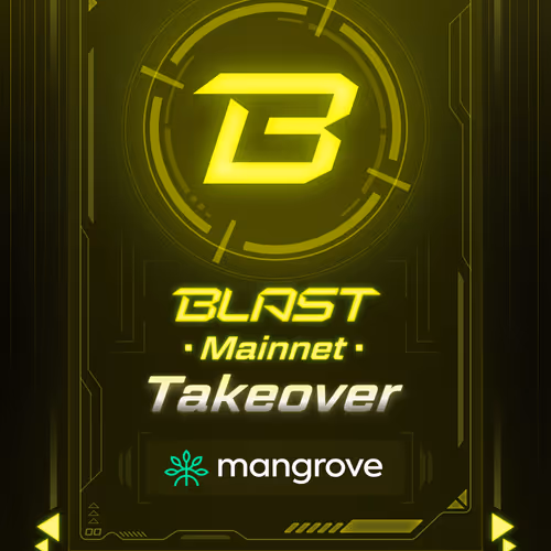 Mangrove Blast Takeover Mainnet Campaign