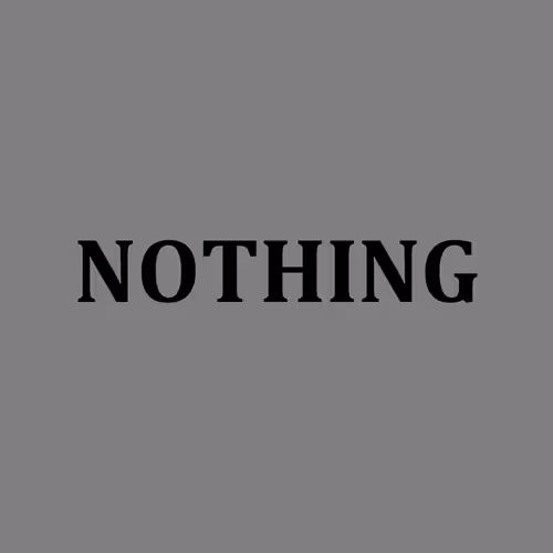 THERE IS NOTHING