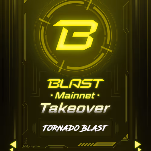 Tornado Blast Galxe Mainnet Takeover