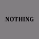 THERE IS NOTHING