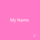 My name! - old