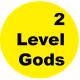 2 Level Gods