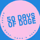 50 Days of Doge