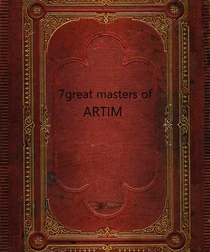 7 Great masters of ARTIM