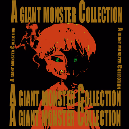 A giant monster collections - old