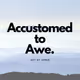 Accustomed to Awe
