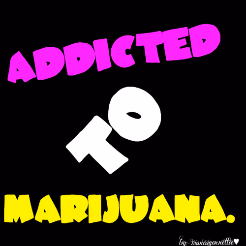 Addicted To Marijuana