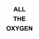 All The Oxygen