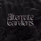 Alternate Gardens