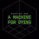 A Machine For Dying