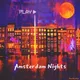 Amsterdam Nights Pt 1